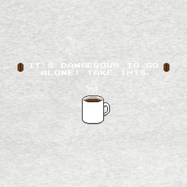 Its dangerous to go alone Take this coffee by Tobe_Fonseca